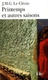 Jean-Marie-Gustave Le Clézio - Printemps et autres saisons.