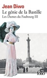 Jean Diwo - Les Dames du faubourg N°  3 : Le génie de la Bastille.
