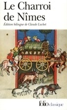  Anonyme - Le Charroi de Nîmes - Chanson de geste du Cycle de Guillaume d'Orange, édition bilingue.