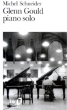 Michel Schneider - Glenn Gloud piano solo - Aria et trente variations.