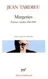 Jean Tardieu - Margeries - Poèmes inédits 1910-1985.