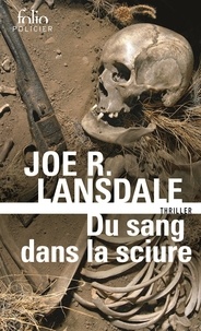 Joe R. Lansdale - Du sang dans la sciure.