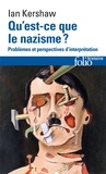 Ian Kershaw - Qu'Est-Ce Que Le Nazisme ? Problemes Et Perspectives D'Interpretation, Edition 1997.