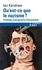 Ian Kershaw - Qu'Est-Ce Que Le Nazisme ? Problemes Et Perspectives D'Interpretation, Edition 1997.