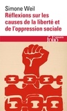 Simone Weil - Réflexions sur les causes de la liberté et de l'oppression sociale.