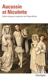  Anonyme - Aucassin et Nicolette - Chantefable du XIIIe siècle, Edition bilingue.