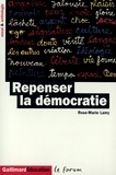 Rose-Marie Lamy - Repenser La Democratie. Essai Et Anthologie.