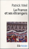 Patrick Weil - La France et ses étrangers - L'aventure d'une politique de l'immigration de 1938 à nos jours.