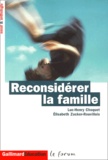 Elisabeth Zucker-Rouvillois et Luc-Henry Choquet - Reconsiderer La Famille.