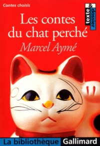 Marcel Aymé - Les Contes Du Chat Perche. Contes Choisis Avec Dossier.