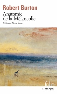 Robert Burton - Anatomie de la Mélancolie.