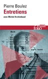 Pierre Boulez - Entretiens avec Michel Archimbaud.