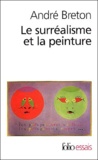 André Breton - Le Surrealisme Et La Peinture. 1928-1965.