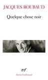 Jacques Roubaud - Quelque chose noir.