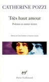 Catherine Pozzi - Tres Haut Amour. Poemes Et Autres Textes.