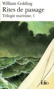 William Golding - Trilogie maritime Tome 1 : Rites de passage.