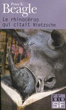 Peter-S Beagle - Le rhinocéros qui citait Nietzsche.