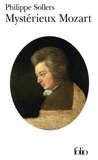 Philippe Sollers - Mystérieux Mozart.