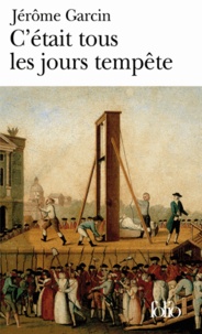 Jérôme Garcin - C'Etait Tous Les Jours Tempete.