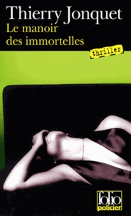 Thierry Jonquet - Le Manoir Des Immortelles.