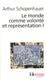 Arthur Schopenhauer - Le monde comme volonté et représentation - Tome 1.