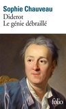 Sophie Chauveau - Diderot, le génie débraillé.