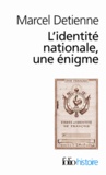 Marcel Detienne - L'identité nationale, une énigme.