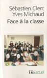 Sébastien Clerc et Yves Michaud - Face à la classe - Sur quelques manières d'enseigner.