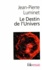 Jean-Pierre Luminet - Le Destin de l'Univers - Tome 1 et 2.