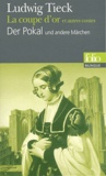 Ludwig Tieck - La coupe d'or et autres contes.