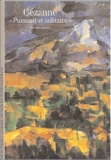 Michel Hoog - Cézanne - Puissant et solitaire.