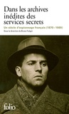 Bruno Fuligni - Dans les archives inédites des services secrets - Un siècle d'histoire et d'espionnage français (1870-1989).