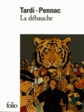 Daniel Pennac et Jacques Tardi - La débauche.