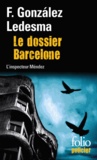 Francisco Gonzalez Ledesma - Le dossier Barcelone - Une enquête de l'inspecteur Mendez.