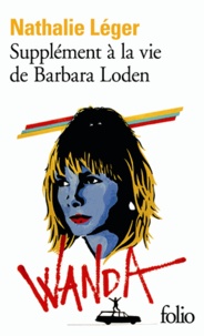 Nathalie Léger - Supplément à la vie de Barbara Loden.