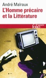André Malraux - L'homme précaire et la littérature.