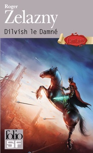 Roger Zelazny - Dilvish le Damné.