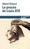 Albert Soboul - Le procès de Louis XVI.