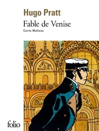 Hugo Pratt - Corto Maltese  : Fable de Venise.