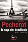 Patrick Pécherot - La saga des brouillards - Trilogie parisienne : Les brouillards de la Butte ; Belleville-Barcelone ; Boulevard des Branques.