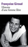 Françoise Giroud - Histoire d'une femme libre.