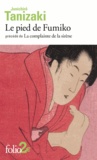 Jun'ichiro Tanizaki - Le pied de Fumiko - Précédé de La complainte de la sirène.