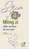  Meng zi - Aller au bout de son coeur - Précédé du Philosophe Gao zi.