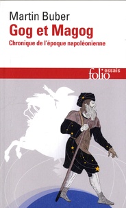 Martin Buber - Gog et Magog - Chronique de l'époque napoléonienne.