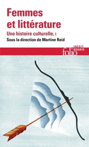 Martine Reid - Femmes et littérature, une histoire culturelle - Tome 1, Moyen âge-XVIIIᵉ siècle.