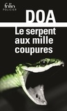  DOA - Le cycle clandestin  : Le serpent aux mille coupures.
