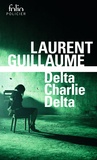 Laurent Guillaume - Delta Charlie Delta - Une enquête de Mako.