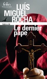 Luis Miguel Rocha - Le dernier pape - Complots au Vatican.