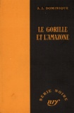 A-L Dominique - Le gorille et l'amazone.