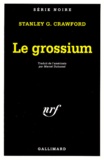 Stanley G. Crawford - Le grossium.